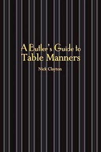 Книга A Butler's Guide to Table Manners