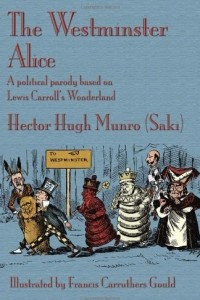 Книга The Westminster Alice: A Political Parody Based on Lewis Carroll's Wonderland