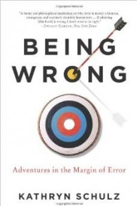 Being Wrong: Adventures in the Margin of Error