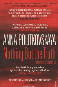 Книга Nothing But The Truth: Selected Dispatches