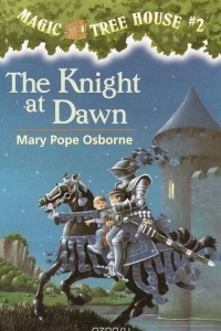 Книга Magic Tree House #2: The Knight at Dawn