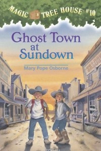 Книга Magic Tree House #10: Ghost Town at Sundown