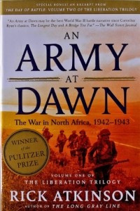 Книга An Army at Dawn: The War in North Africa, 1942-1943, Volume One of the Liberation Trilogy