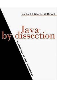 Книга Java by Dissection: The Essentials of Java Programming