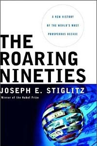 Книга The Roaring Nineties: A New History of the World's Most Prosperous Decade