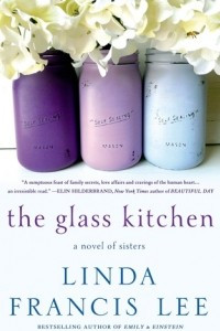 Книга The Glass Kitchen: A Novel of Sisters