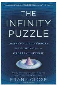 Книга The Infinity Puzzle: Quantum Field Theory and the Hunt for an Orderly Universe