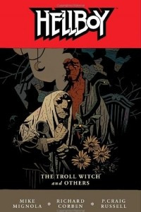 Книга Hellboy Volume 7: The Troll Witch and Other Stories: Troll Witch and Other Stories v. 7