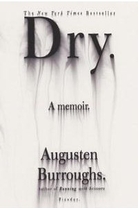 Книга Dry: A Memoir