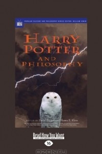 Книга Harry Potter And Philosophy: If Aristotle Ran Hogwarts