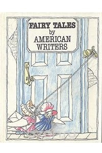 Книга Fairy tales by american writers / Американская литературная сказка