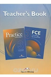 Книга FCE Practice Exam Papers 3: FCE Listening & Speaking Skills 3: Teacher's Book