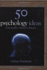 50 Psychology Ideas You Really Need to Know