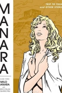 Книга The Manara Library Volume 3: Trip To Tulum and Other Stories