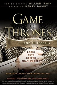 Книга Game of Thrones and Philosophy: Logic Cuts Deeper Than Swords