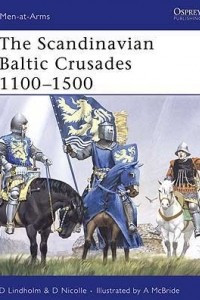 Книга The Scandinavian Baltic Crusades 1100–1500