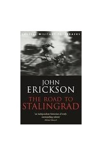 Книга The Road to Stalingrad: Stalin's War with Germany