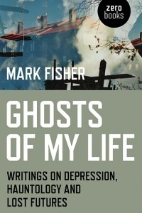 Книга Ghosts of My Life. Writings on Depression, Hauntology and Lost Futures