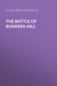 Книга The Battle of Bunkers-Hill