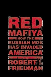 Книга Red Mafiya: How the Russian Mob Has Invaded America