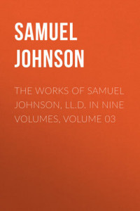 Книга The Works of Samuel Johnson, LL.D. in Nine Volumes, Volume 03