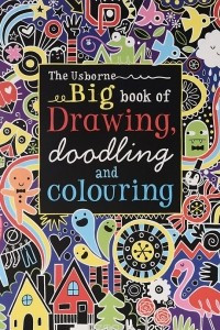 Книга Big Book of Drawing, Doodling and Colouring