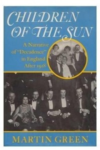 Книга Children of the Sun: A Narrative of Decadence in England After 1918