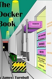 Книга The Docker Book: Containerization is the new virtualization