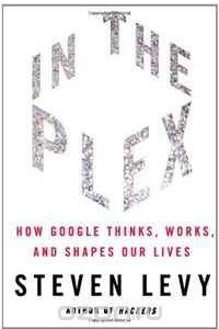 Книга In The Plex: How Google Thinks, Works, and Shapes Our Lives