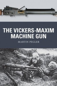 Книга The Vickers-Maxim Machine Gun