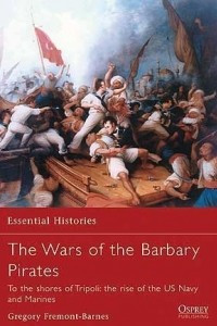 Книга The Wars of the Barbary Pirates: To the shore of Tripoli: the rise of the US Navy and Marines