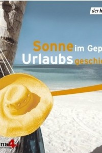 Книга Sonne im Gepack. Urlaubsgeschichten [Audio CD]