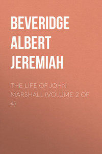Книга The Life of John Marshall
