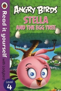 Книга Angry Birds: Stella and the Egg Tree: Level 4