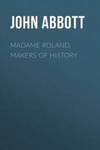 Книга Madame Roland, Makers of History