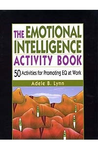 Книга The Emotional Intelligence Activity Book: 50 Activities for Promoting Eq at Work