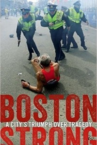 Книга Boston Strong: A City's Triumph Over Tragedy