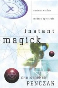 Книга Instant Magick: Ancient Wisdom, Modern Spellcraft