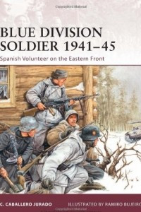 Книга Blue Division Soldier 1941-45. Spanish Volunteer on the Eastern Front