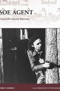 Книга SOE Agent: Churchill's Secret Warriors