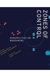 Книга Zones of Control: Perspectives on Wargaming