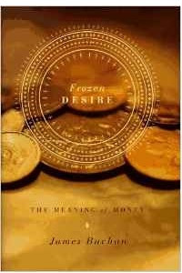 Книга Frozen Desire: The Meaning of Money