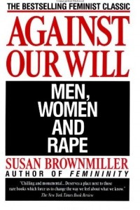 Книга Against Our Will: Men, Women and Rape