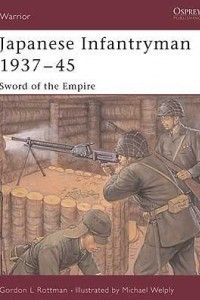 Книга Japanese Infantryman 1937–45: Sword of the Empire