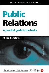 Книга Public Relations: A Practical Guide to the Basics (Public Relations in Practice Series)