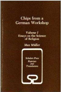 Книга Chips from a German Workshop, Vol. 1: Essays on the Science of Religion