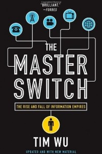 Книга The Master Switch: The Rise and Fall of Information Empires