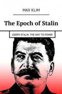 Книга The Epoch of Stalin. Joseph Stalin. The way to power