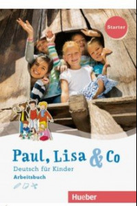 Книга Paul, Lisa & Co Starter. Arbeitsbuch. Deutsch fur Kinder