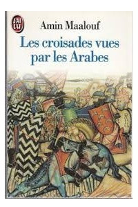 Les croisades vues par les Arabes
